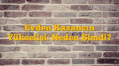 Evden Kazancın Yükselişi: Neden Şimdi?