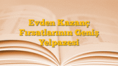 Evden Kazanç Fırsatlarının Geniş Yelpazesi