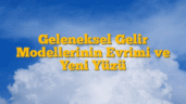 Geleneksel Gelir Modellerinin Evrimi ve Yeni Yüzü