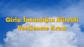 Giriş: İnsanlığın Sürekli Yenilenme Aracı
