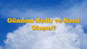 Gündem Nedir ve Nasıl Oluşur?