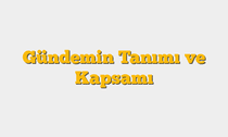 Gündemin Tanımı ve Kapsamı