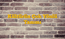 Kültürün Çok Yönlü Tanımı