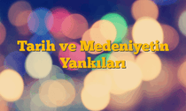 Tarih ve Medeniyetin Yankıları
