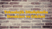 Teknolojik Dönüşümün Dorukları ve Etkileri