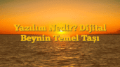 Yazılım Nedir? Dijital Beynin Temel Taşı