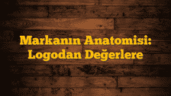 Markanın Anatomisi: Logodan Değerlere