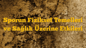 Sporun Fiziksel Temelleri ve Sağlık Üzerine Etkileri