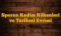 Sporun Kadim Kökenleri ve Tarihsel Evrimi