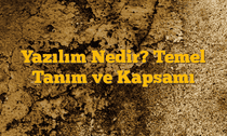Yazılım Nedir? Temel Tanım ve Kapsamı