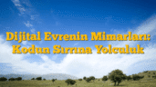 Dijital Evrenin Mimarları: Kodun Sırrına Yolculuk