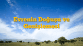 Evrenin Doğuşu ve Genişlemesi