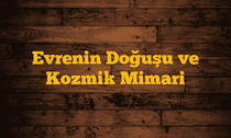 Evrenin Doğuşu ve Kozmik Mimari
