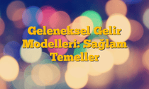 Geleneksel Gelir Modelleri: Sağlam Temeller
