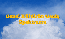 Genel Kültürün Geniş Spektrumu