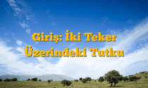 Giriş: İki Teker Üzerindeki Tutku