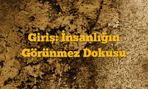 Giriş: İnsanlığın Görünmez Dokusu