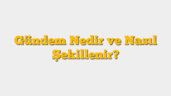 Gündem Nedir ve Nasıl Şekillenir?