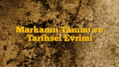 Markanın Tanımı ve Tarihsel Evrimi