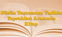 Sözün Taşınması: Tarihin Yaprakları Arasında Kitap