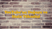 YouTubeâ€™un Doğuşu ve Hızla Yükselişi